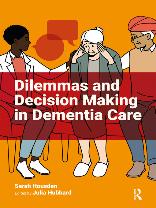 Title details for Dilemmas and Decision Making in Dementia Care by Sarah Housden - Available